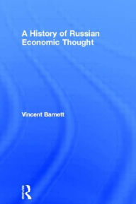 Title: A History of Russian Economic Thought / Edition 1, Author: Vincent Barnett