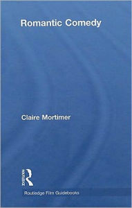 Title: Romantic Comedy / Edition 1, Author: Claire Mortimer