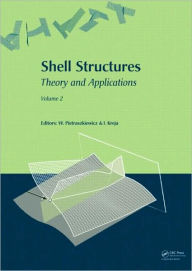 Title: Shell Structures: Theory and Applications (Vol. 2): Proceedings of the 9th SSTA Conference, Jurata, Poland, 14-16 October 2009 / Edition 1, Author: Wojciech Pietraszkiewicz