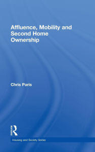 Title: Affluence, Mobility and Second Home Ownership, Author: Chris Paris