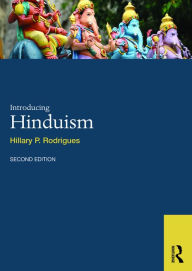 Title: Introducing Hinduism / Edition 2, Author: Hillary P. Rodrigues