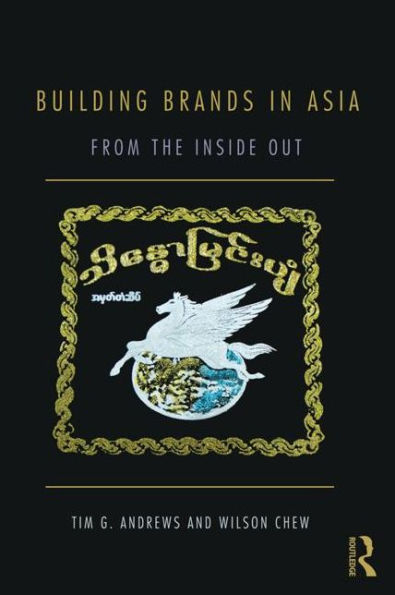 Building Brands in Asia: From the Inside Out / Edition 1