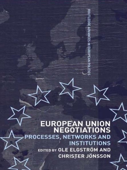 European Union Negotiations: Processes, Networks and Institutions