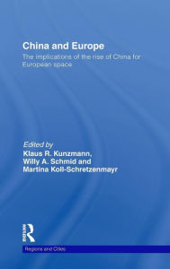 Title: China and Europe: The Implications of the Rise of China for European Space, Author: Klaus Kunzmann