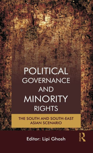 Political Governance and Minority Rights: The South and South-East Asian Scenario / Edition 1