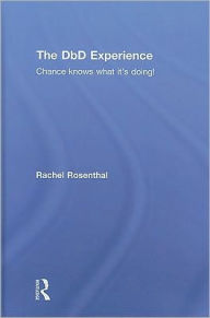 Title: The DbD Experience: Chance Knows What it's Doing!, Author: Rachel Rosenthal