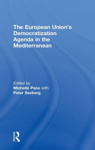 Title: The European Union's Democratization Agenda in the Mediterranean / Edition 1, Author: Michelle Pace