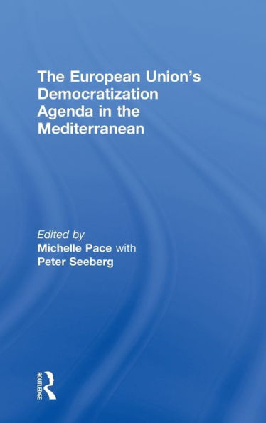 The European Union's Democratization Agenda in the Mediterranean / Edition 1