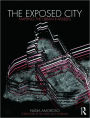 The Exposed City: Mapping the Urban Invisibles / Edition 1