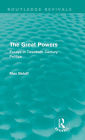 The Great Powers (Routledge Revivals): Essays in Twentieth Century Politics