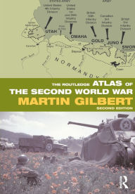 Title: The Routledge Atlas of the Second World War, Author: Martin Gilbert