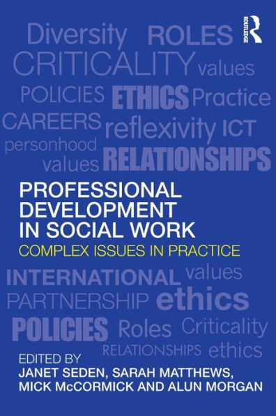 Professional Development in Social Work: Complex Issues in Practice / Edition 1
