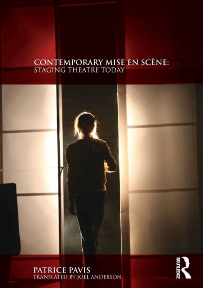Contemporary Mise en Scène: Staging Theatre Today