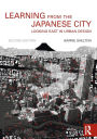 Learning from the Japanese City: Looking East in Urban Design