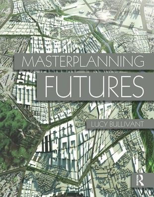 Masterplanning Futures / Edition 1