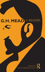 Title: G.H. Mead: A Reader / Edition 1, Author: G. H. Mead