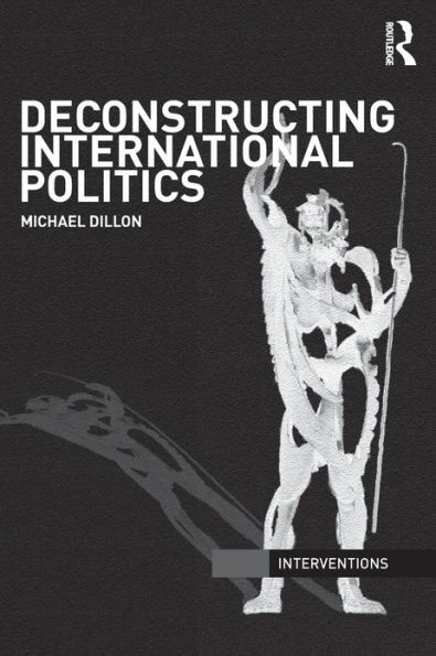 Deconstructing International Politics / Edition 1