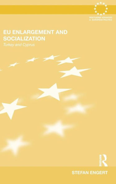 EU Enlargement and Socialization: Turkey and Cyprus / Edition 1