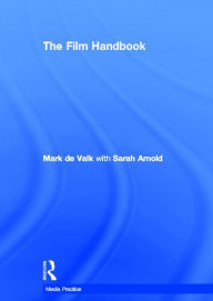 Title: The Film Handbook / Edition 1, Author: Mark de Valk