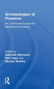 Title: Archaeologies of Presence, Author: Gabriella Giannachi