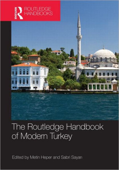 The Routledge Handbook of Modern Turkey / Edition 1