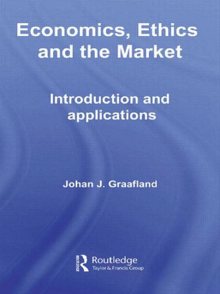 Economics, Ethics and the Market: Introduction and Applications / Edition 1
