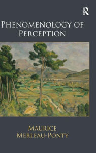 Title: Phenomenology of Perception / Edition 1, Author: Maurice Merleau-Ponty