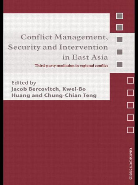 Conflict Management, Security and Intervention in East Asia: Third-party Mediation in Regional Conflict