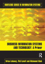 Business Information Systems and Technology: A Primer