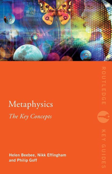 Metaphysics: The Key Concepts / Edition 1