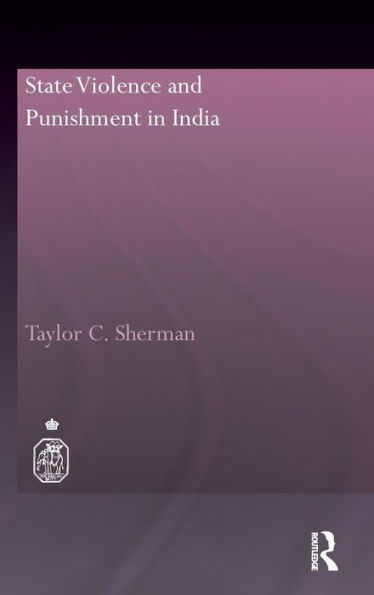 State Violence and Punishment in India / Edition 1