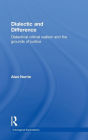 Dialectic and Difference: Dialectical Critical Realism and the Grounds of Justice / Edition 1