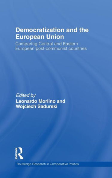 Democratization and the European Union: Comparing Central and Eastern European Post-Communist Countries / Edition 1