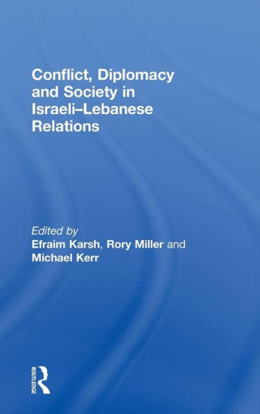 Conflict, Diplomacy and Society in Israeli-Lebanese Relations / Edition 1