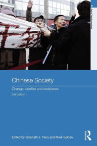 Title: Chinese Society: Change, Conflict and Resistance / Edition 3, Author: Elizabeth J. Perry