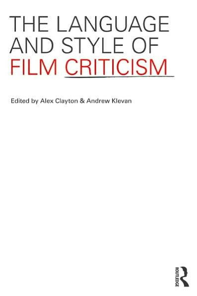 The Language and Style of Film Criticism / Edition 1