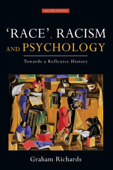 Race, Racism and Psychology: Towards a Reflexive History / Edition 2