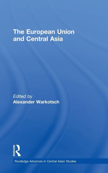 The European Union and Central Asia / Edition 1