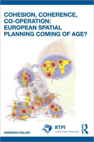 Title: Cohesion, Coherence, Cooperation: European Spatial Planning Coming of Age?, Author: Andreas Faludi