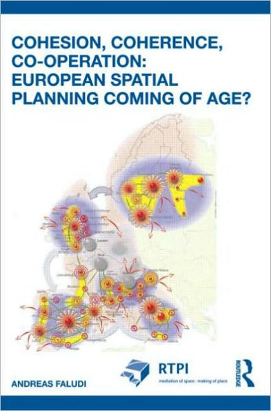 Cohesion, Coherence, Cooperation: European Spatial Planning Coming of Age?