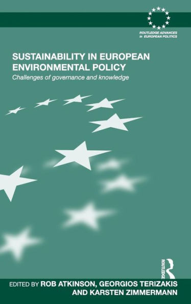 Sustainability in European Environmental Policy: Challenges of Governance and Knowledge / Edition 1