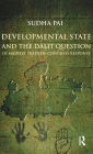 Developmental State and the Dalit Question in Madhya Pradesh: Congress Response / Edition 1