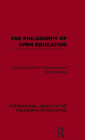 The Philosophy of Open Education (International Library of the Philosophy of Education Volume 15) / Edition 1