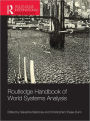 Routledge Handbook of World-Systems Analysis / Edition 1