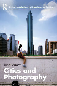 Title: Cities and Photography / Edition 1, Author: Jane Tormey