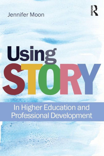 Using Story: Higher Education and Professional Development