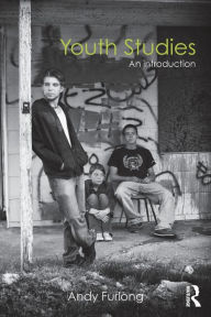 Title: Youth Studies: An Introduction / Edition 1, Author: Andy Furlong
