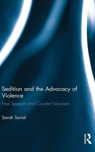 Sedition and the Advocacy of Violence: Free Speech Counter-Terrorism