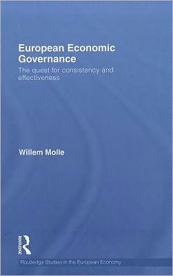 European Economic Governance: The quest for consistency and effectiveness / Edition 1