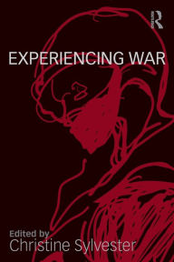 Title: Experiencing War / Edition 1, Author: Christine Sylvester